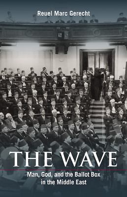 The Wave: Man, God, and the Ballot Box in the Middle East (Hoover Institutio...