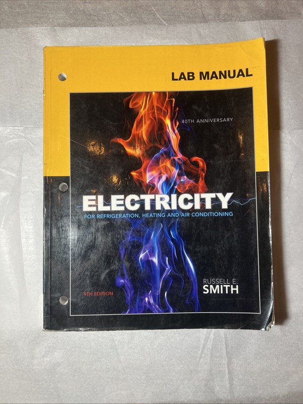 Electricity for Refrigeration Lab Manual 9th Edition Smith Cengage 40th Anniver…