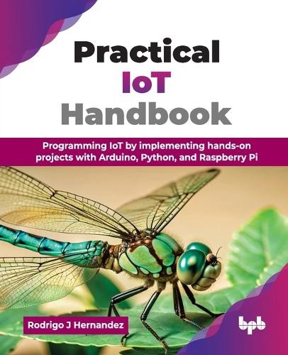 Rodrigo J. Hernandez Practical IoT Handbook (Paperback) (UK IMPORT)