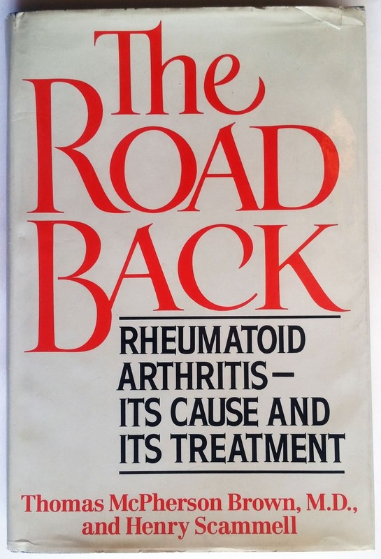 The Road Back: Rheumatoid Arthritis, Its Cause and Its Treatment – Thomas Mc…