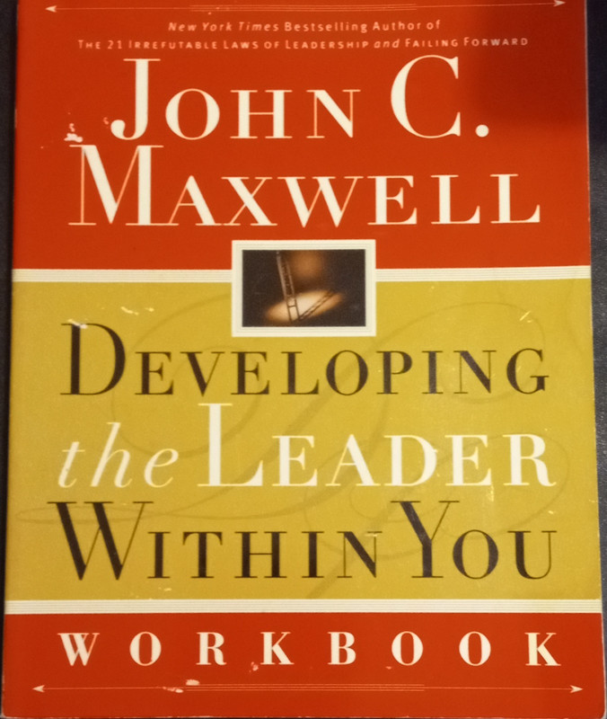 John C. Maxwell Developing the Leader Within You Workbook Business ISBN 0-7852-…