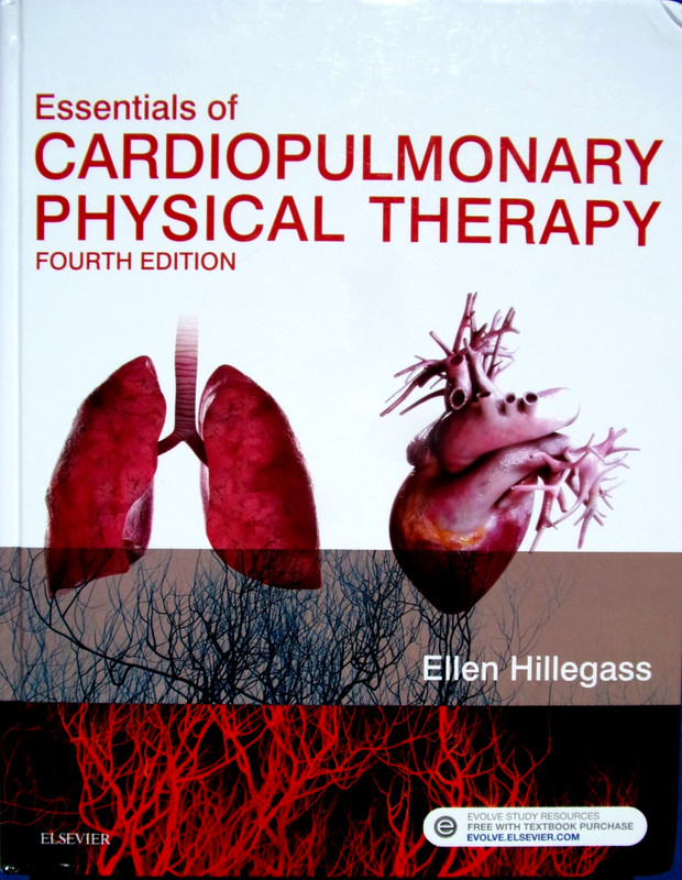 Essentials of Cardiopulmonary Physical Therapy 4th Edit. 2016~by Ellen Hillegass