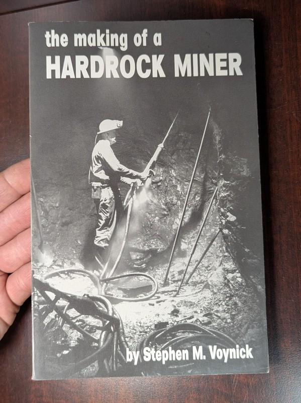 Author Signed, The Making of a Hardrock Miner Paperback Stephen M. Voynick