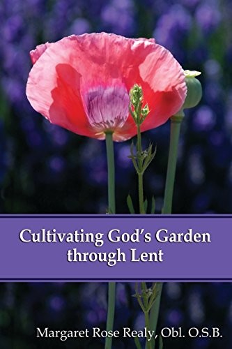 CULTIVATING GOD'S GARDEN THROUGH LENT By Margaret Rose Realy **Mint Condition**