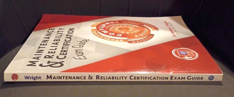 Maintenance and Reliability Certification Exam Guide by Dr. Wright, Nathan C gallery