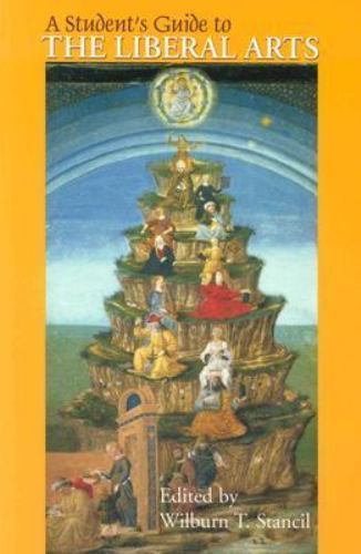 A Student’s Guide to the Liberal Arts by Stancil, Wilburn T.