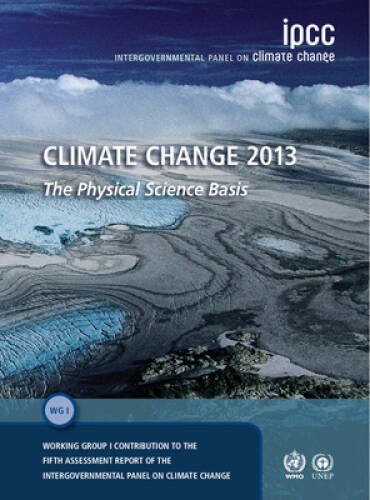 Climate Change 2013 – The Physical Science Basis: Working Group I Contrib – GOOD