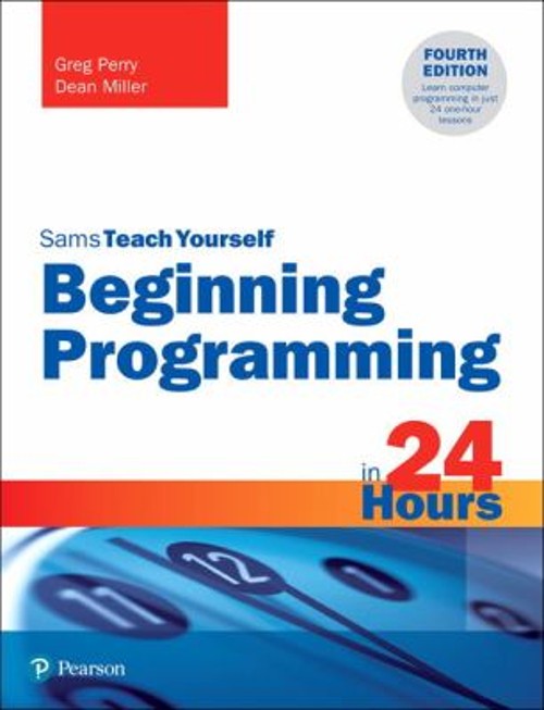 Beginning Programming in 24 Hours, Sams Teach Yourself Dean, Perr