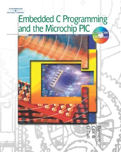 Embedded C Programming and the Microchip PIC By Richard H. Barne