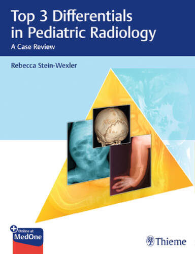 Top 3 Differentials in Pediatric Radiology: A Case Series - VERY GOOD