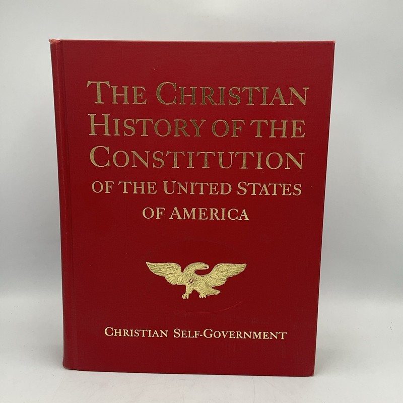 The Christian History of the Constitution of the United States of America HC1978