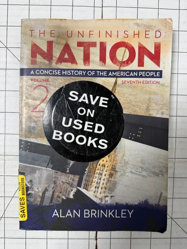 The Unfinished Nation: a Concise History of the American People Vol. 2 7th Ed