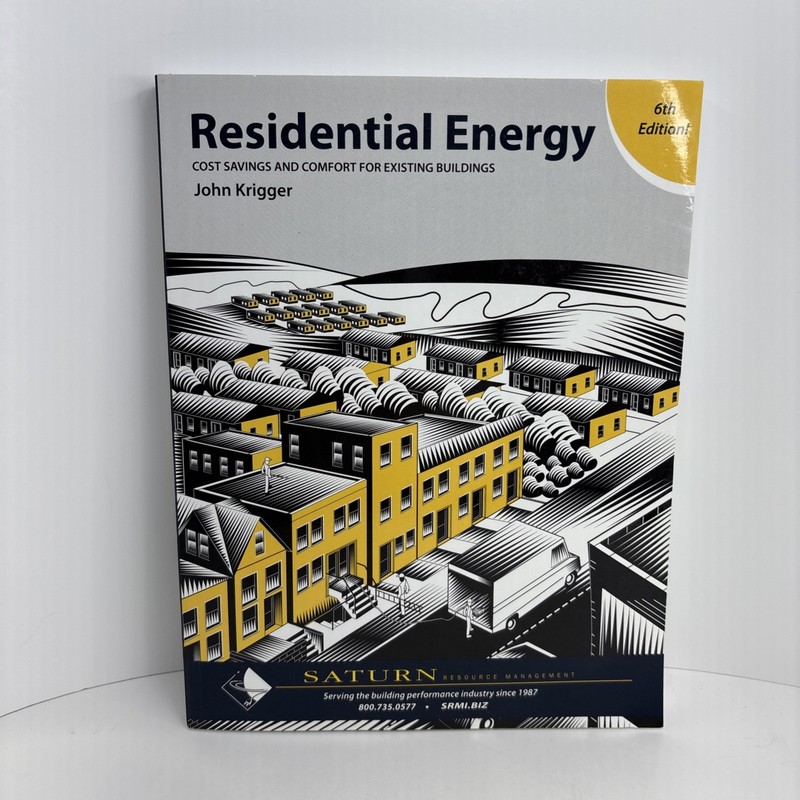 Residential Energy Cost Savings and Comfort for Existing Buildings, 6th Ed