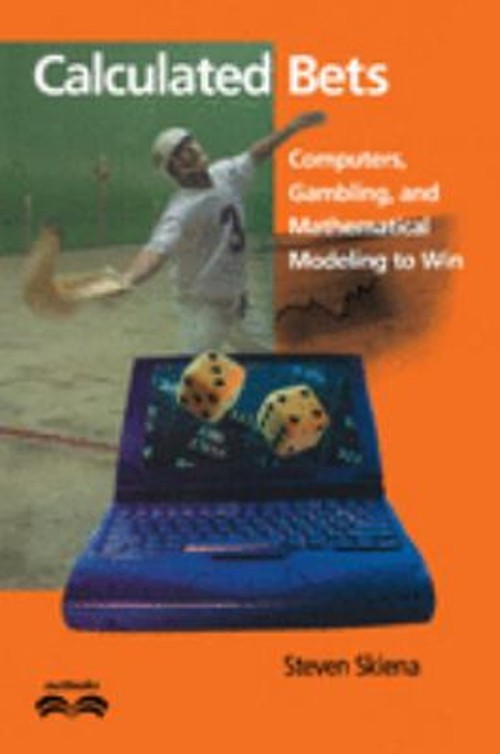 Calculated Bets : Computers, Gambling, and Mathematical Modeling