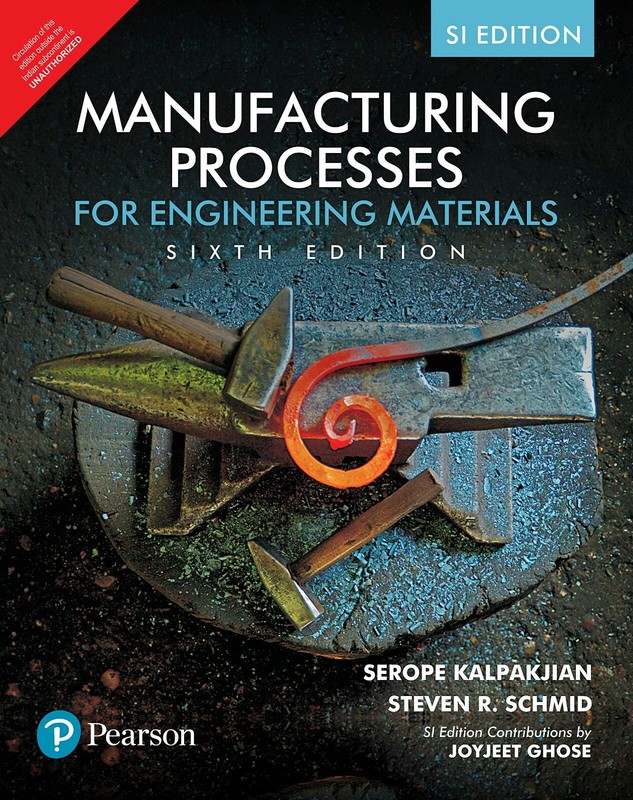 New: Manufacturing processes for engineering materials by Kalpakjian 6th INTL ED