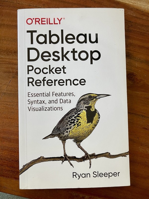 TABLEAU DESKTOP POCKET REFERENCE: ESSENTIAL FEATURES, By Ryan Sleeper **Mint**