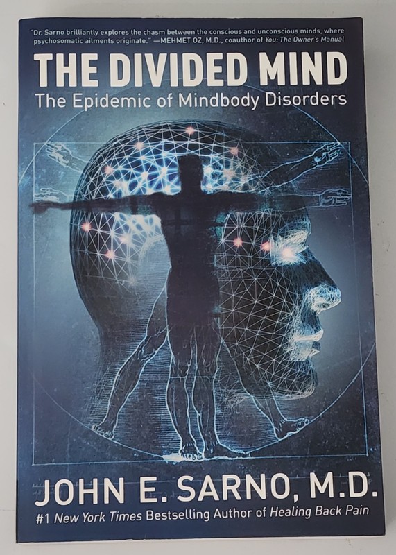 The Divided Mind: The Epidemic of Mindbody Disorders Dr. Sarno, John E