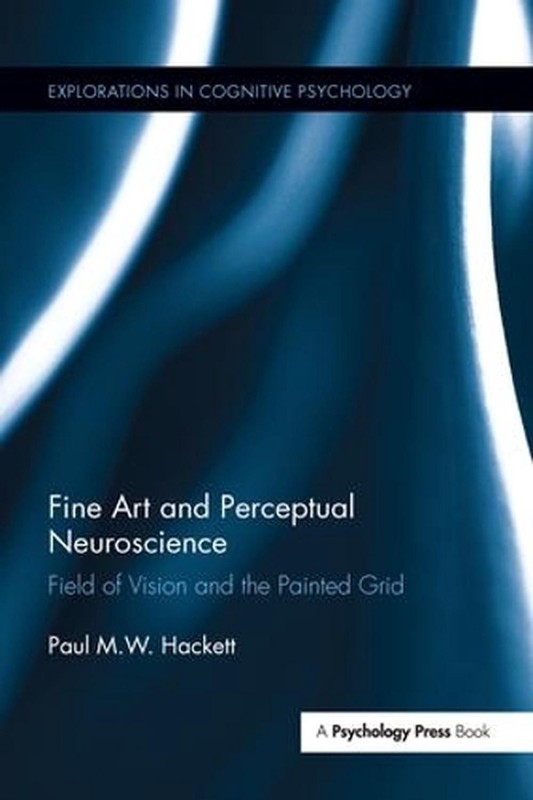 Fine Art and Perceptual Neuroscience: Field of Vision and the Painted Grid by Pa