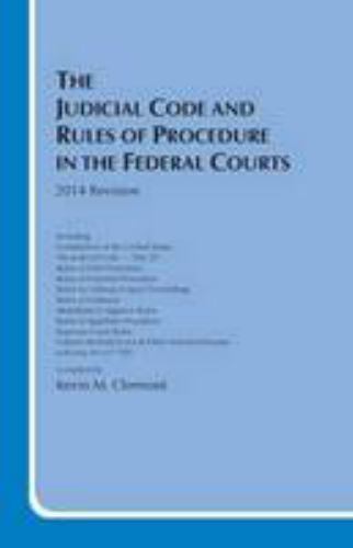 The Judicial Code and Rules of Procedure in the Federal Courts: 2014 Revision (