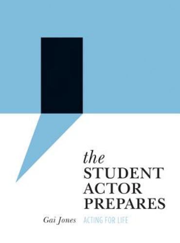 Student Actor Prepares : Acting for Life, Paperback by Jones, Gai, Like New U…