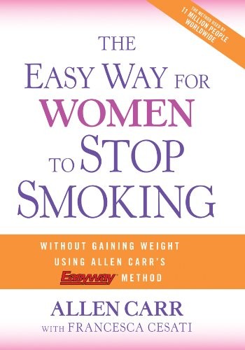 The Easy Way for Women to Stop Smoking: A Revolutionary Approach Using Allen…