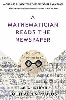 A Mathematician Reads the Newspaper by Paulos, John Allen