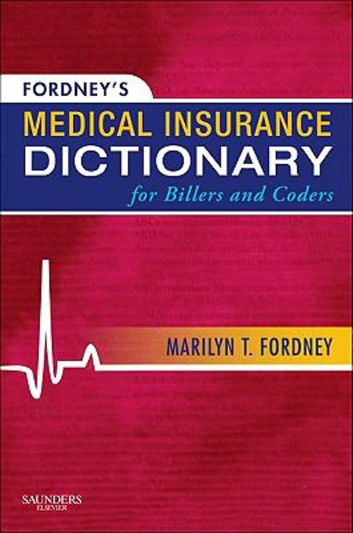 Fordney’s Medical Insurance Dictionary for Billers and Coders Mar