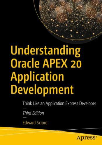 Understanding Oracle APEX 20 Application Development: Think Like an Application