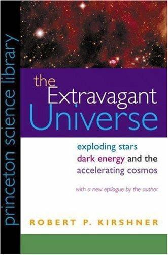 The Extravagant Universe: Exploding Stars, Dark Energy, and the Accelerating…