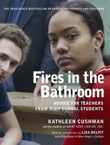 Fires in the Bathroom: Advice for Teachers from High School Students – VERY GOOD