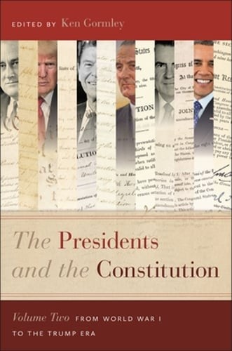 The Presidents and the Constitution, Volume Two: From World War I to the Trump