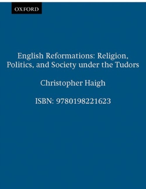 English Reformations : Religion, Politics, and Society under the