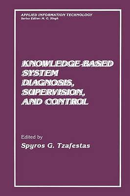 Knowledge-Based System Diagnosis, Supervision, and Control – 9781489924735