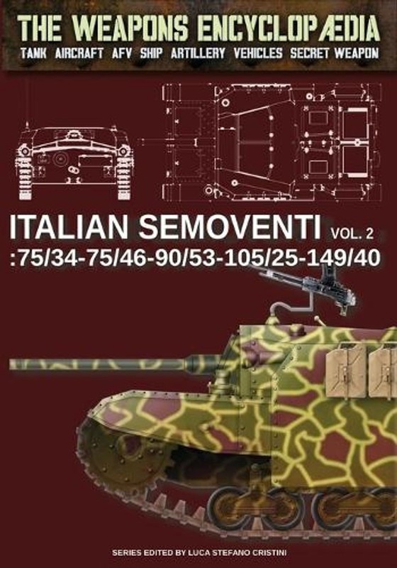 Italian Semoventi – Vol. 2: 75/34-75/46-90/53-102/25-149/40 by Luca Cristini Pap