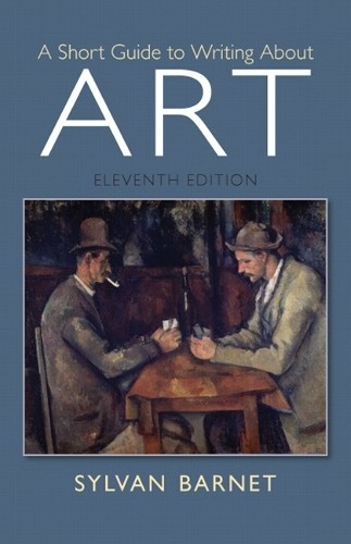 Sylvan Barnet A Short Guide to Writing About Art (Paperback)