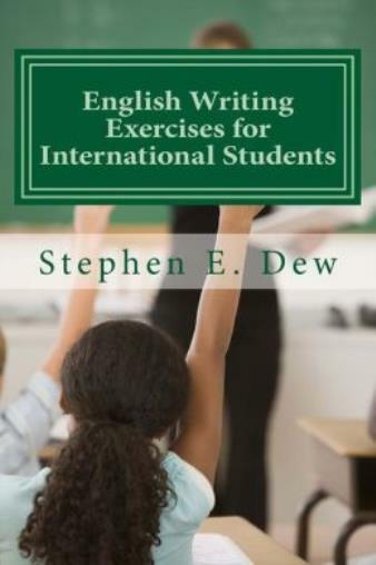 English Writing Exercises For International Students: An English Grammar Wo…