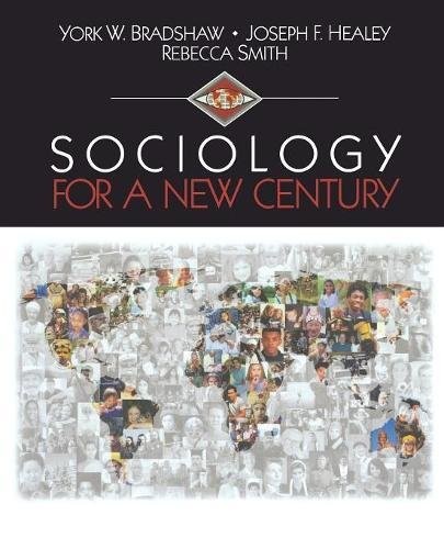 SOCIOLOGY FOR A NEW CENTURY By York W. Bradshaw & Joseph F. Healey **BRAND NEW**