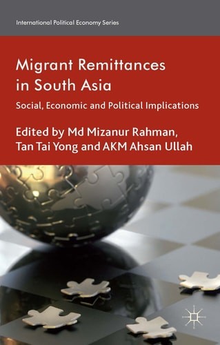 Migrant Remittances in South Asia: Social, Economic and Political Implications (