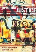Juvenile Justice: An Introduction by John T. Whitehead; Steven P. Lab