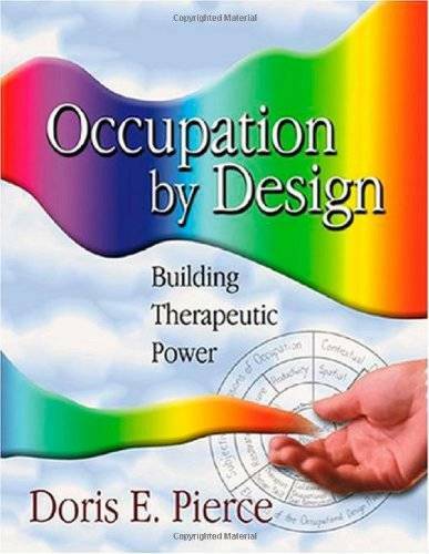 Occupation By Design: Building Therapeutic Power - Paperback - GOOD