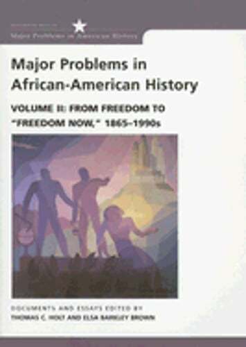 Major Problems in African American History: Volume II: From Freedom to «Freedom