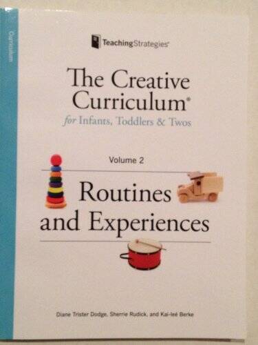 Creative Curriculum for Infants, Toddlers and Twos: Routones & Experience – GOOD