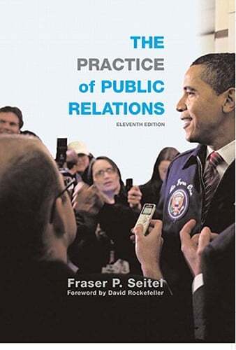 The Practice of Public Relations by Fraser P Seitel: Used