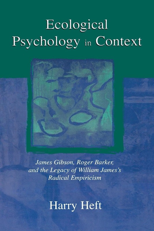 Ecological Psychology in Context: James Gibson, Roger Barker, and the Legacy…