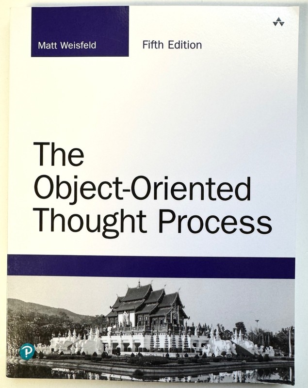 Developer’s Library: Object-Oriented Thought Process by Matt Weisfeld (2019)