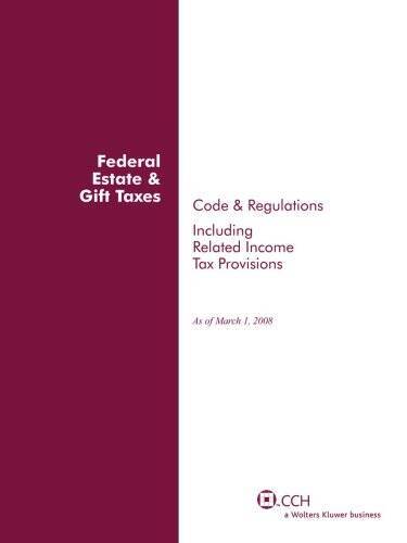 Federal Estate Gift Taxes: Code Regulations (Including Related Income – GOOD