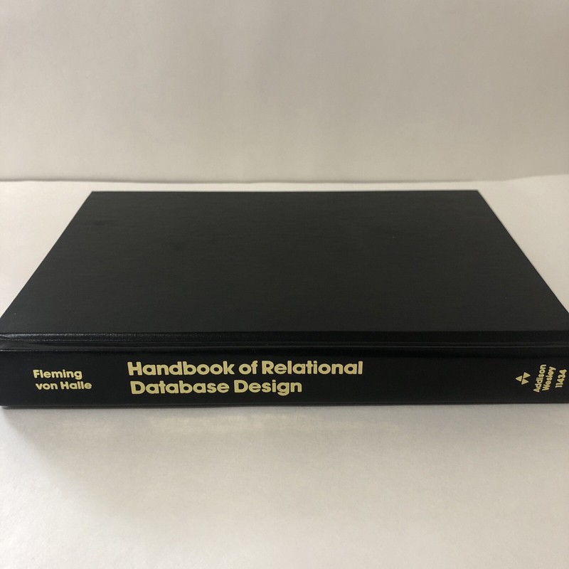 Handbook of Relational Database Design By C. Fleming, B. Bob Halle – Hardcover