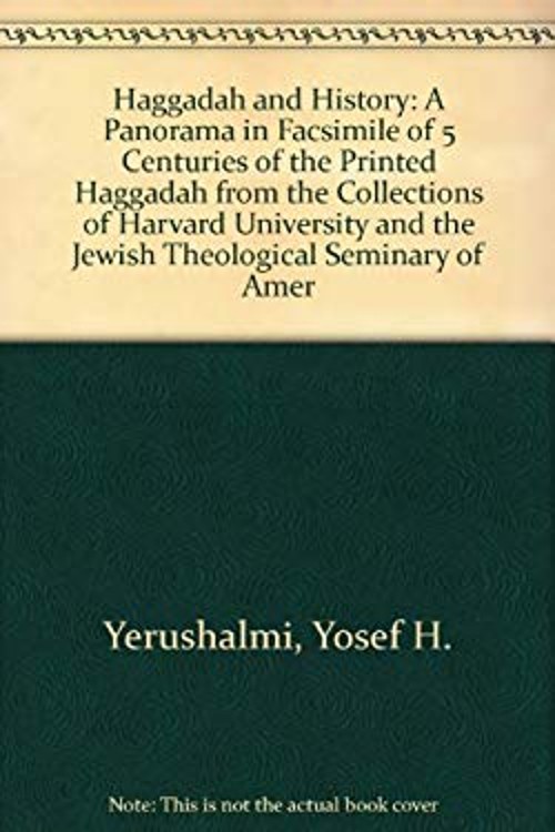 Haggadah and History : A Panorama in Facsimile of Five Centuries