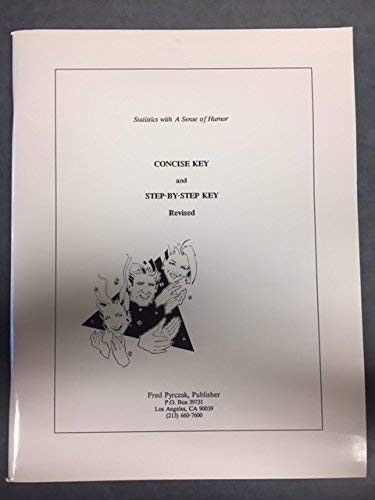STATISTICS WITH A SENSE OF HUMOR: CONCISE KEY & By Fred Pyrczak & Morman Robert