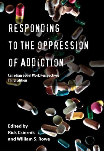 Responding to the Oppression of Addiction: Canadian Social Work Perspectives by